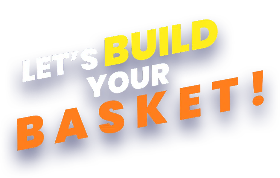 let's build your basket